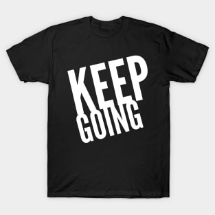 Keep Going T-Shirt